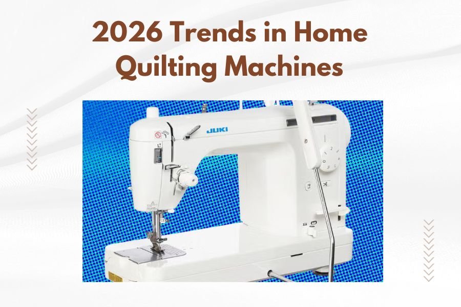 2026 Trends in Home Quilting Machines