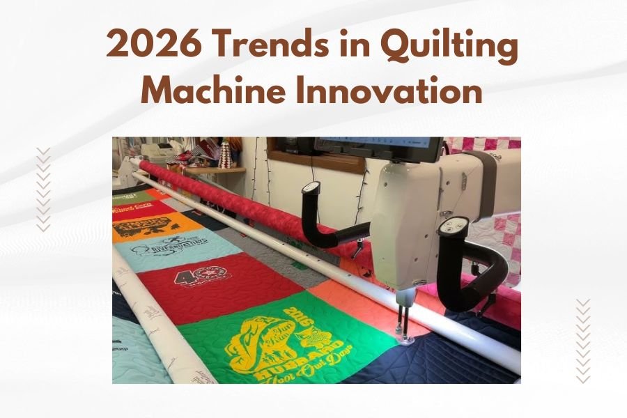 2026 Trends in Quilting Machine Innovation
