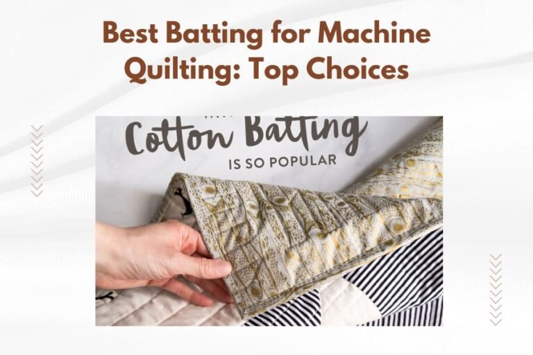 Best Batting for Machine Quilting_ Top Choices