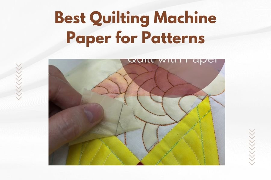 Best Quilting Machine Paper for Patterns