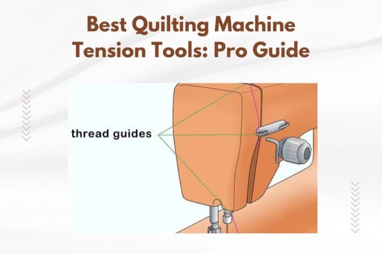 Best Quilting Machine Tension Tools