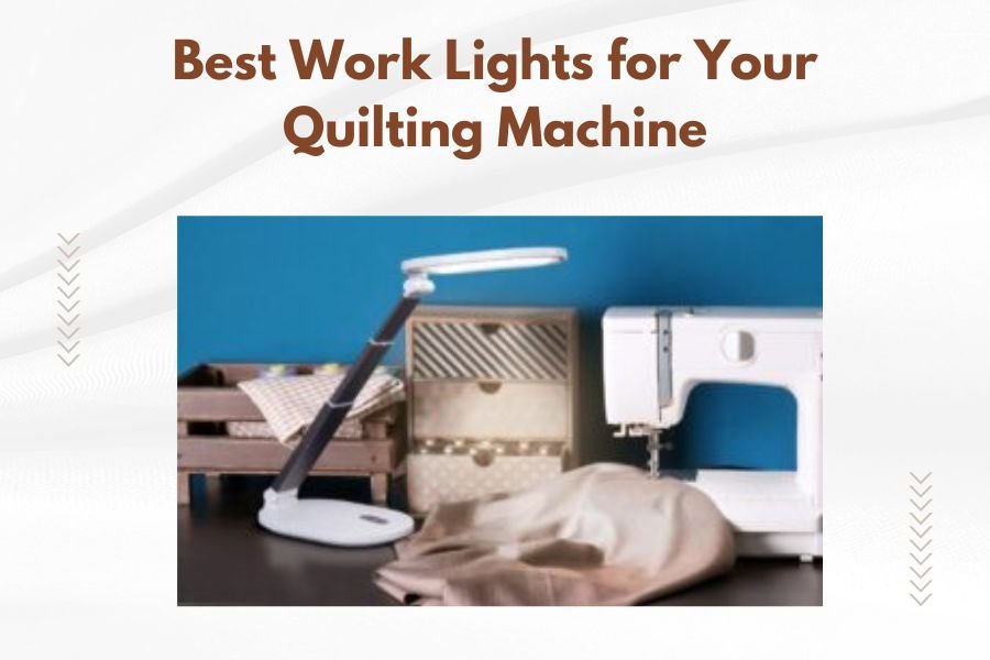 Best Work Lights for Your Quilting Machine