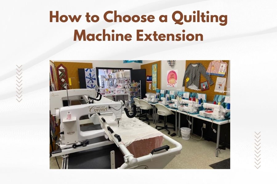 How to Choose a Quilting Machine Extension