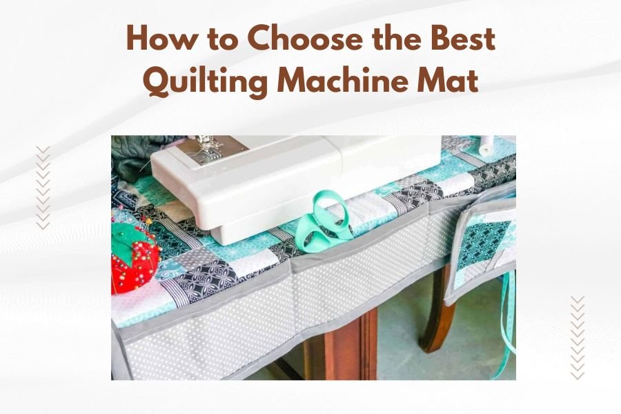 How to Choose the Best Quilting Machine Mat