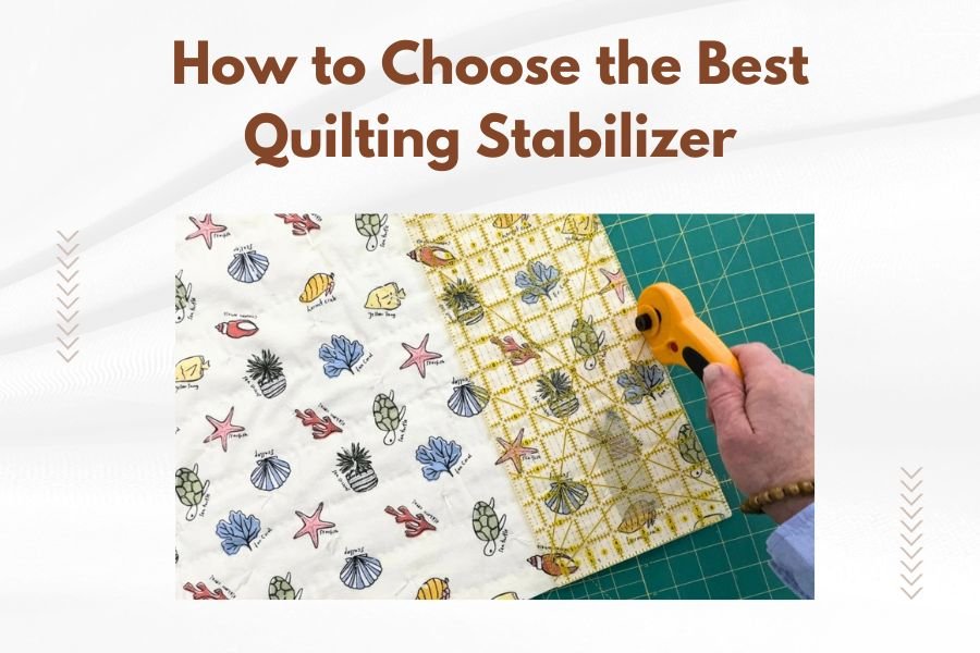 How to Choose the Best Quilting Stabilizer