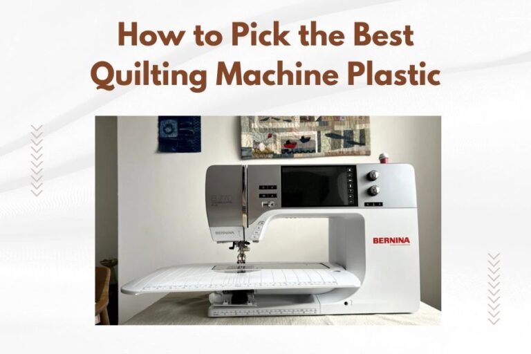 How to Pick the Best Quilting Machine Plastic