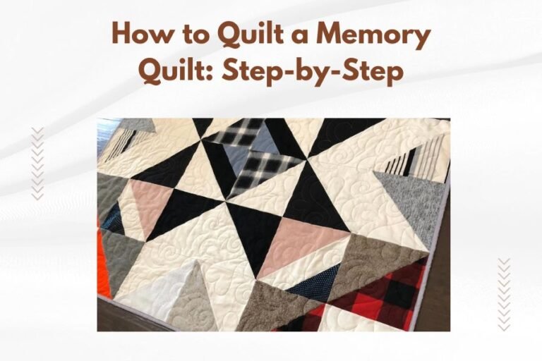 How to Quilt a Memory Quilt_ Step-by-Step