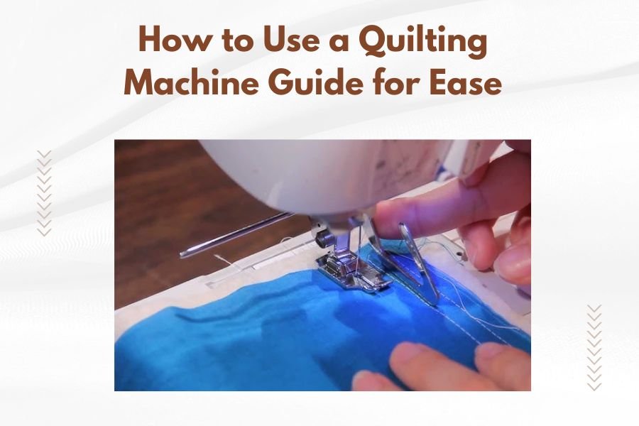 How to Use a Quilting Machine Guide for Ease