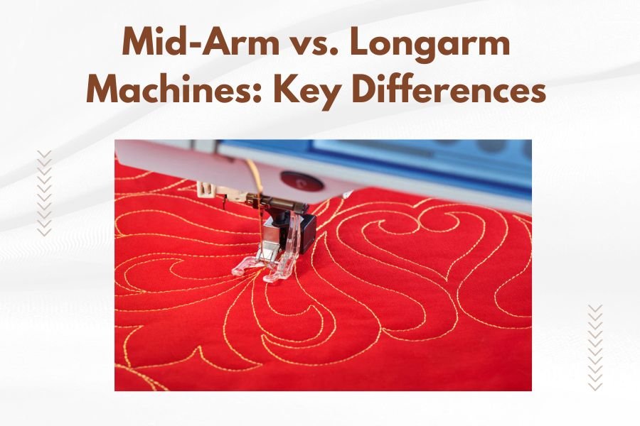 Mid-Arm vs. Longarm Machines: Key Differences