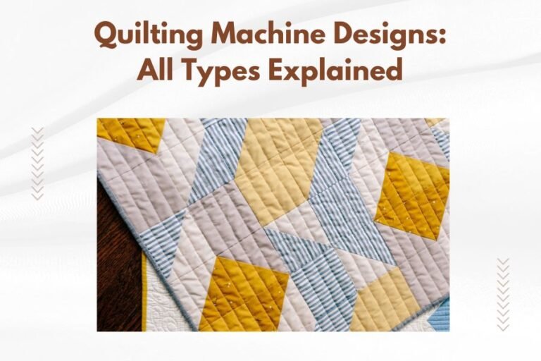 Quilting Machine Designs_ All Types Explained