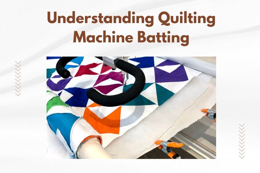 Understanding Quilting Machine Batting