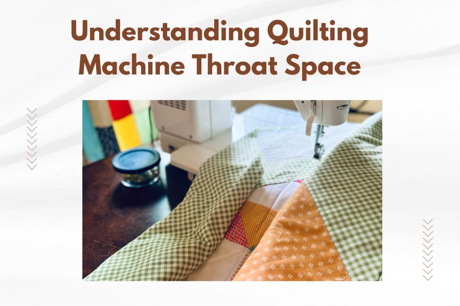 Understanding Quilting Machine Throat Space