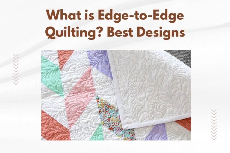 What is Edge-to-Edge Quilting_ Best Designs