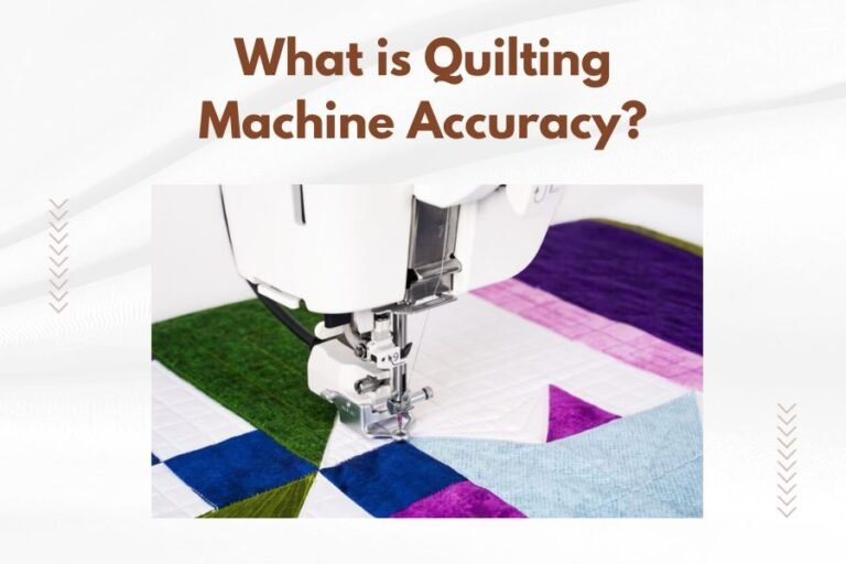 What is Quilting Machine Accuracy