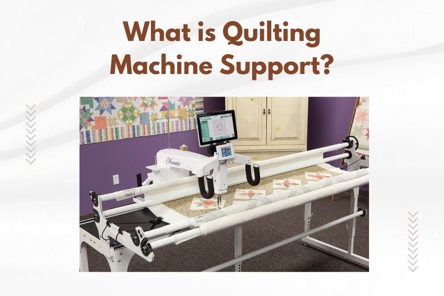 What is Quilting Machine Support
