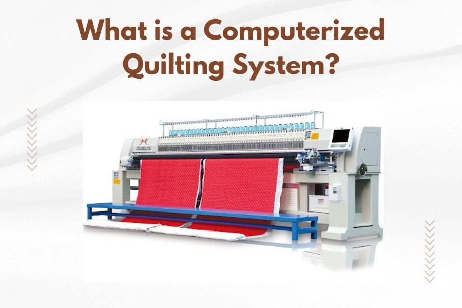 What is a Computerized Quilting System