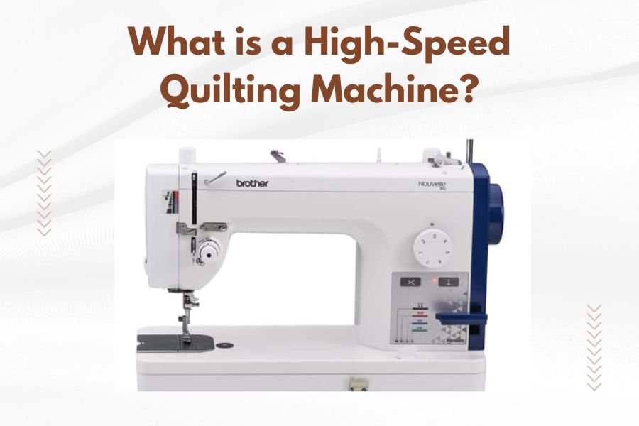 What is a High-Speed Quilting Machine