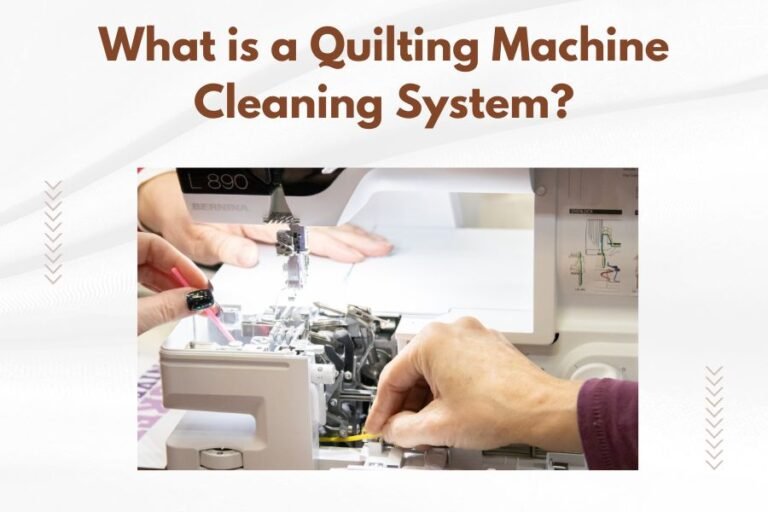 What is a Quilting Machine Cleaning System