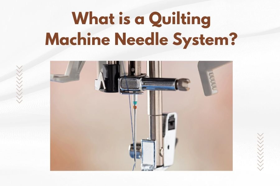 What is a Quilting Machine Needle System