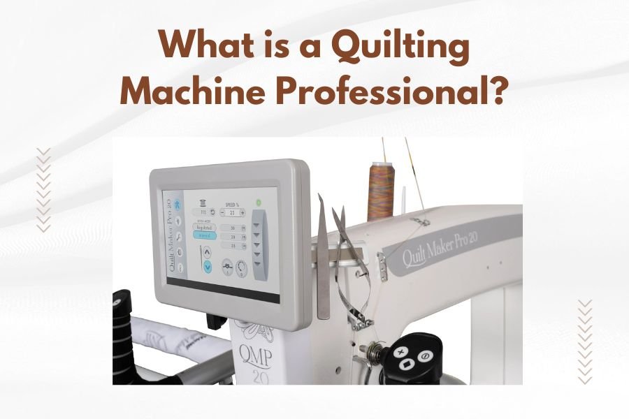 What is a Quilting Machine Professional