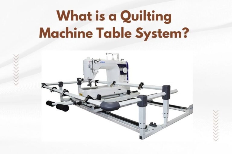 What is a Quilting Machine Table System