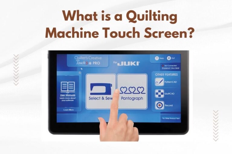 What is a Quilting Machine Touch Screen