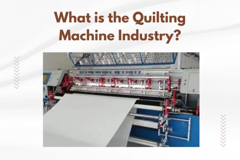 What is the Quilting Machine Industry