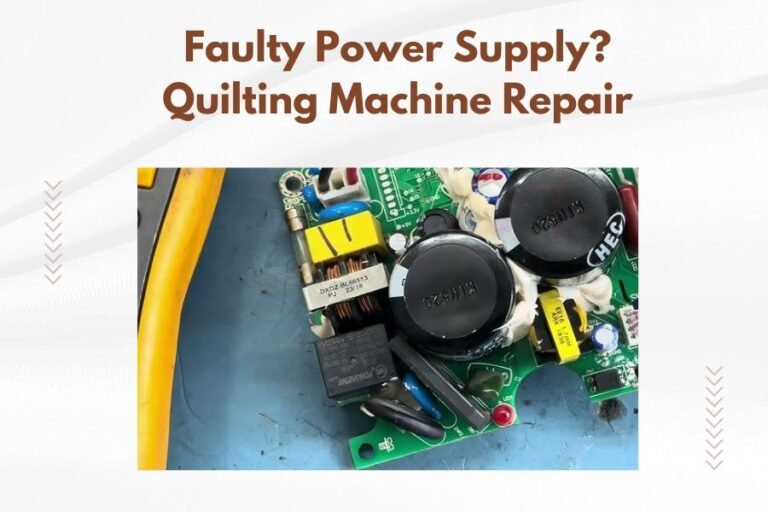 Faulty Power Supply_ Quilting Machine Repair