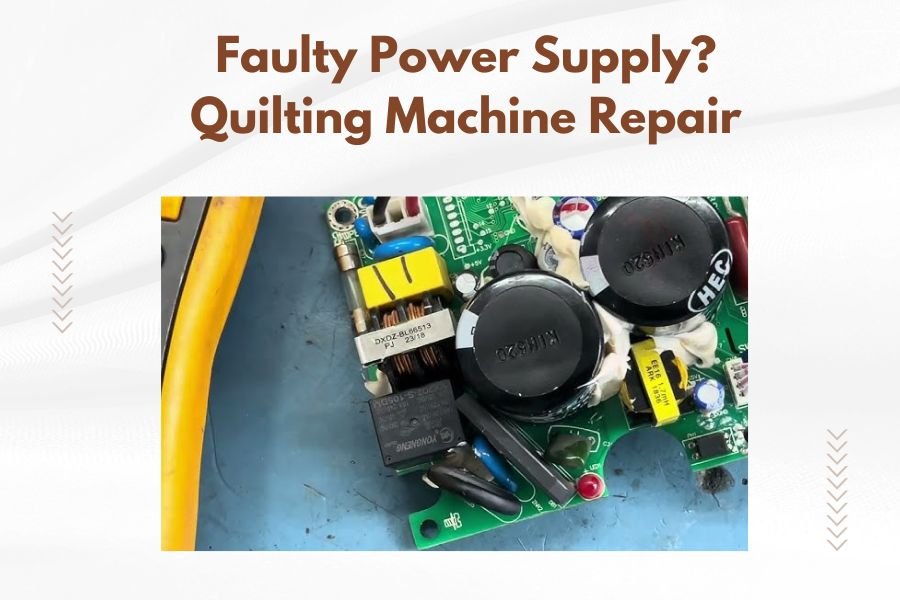 Faulty Power Supply_ Quilting Machine Repair