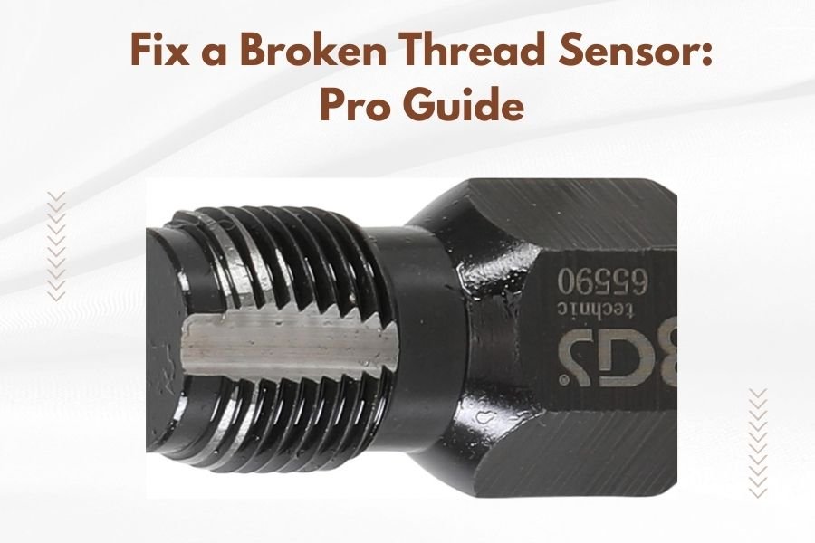 Fix a Broken Thread Sensor_ Pro Guide