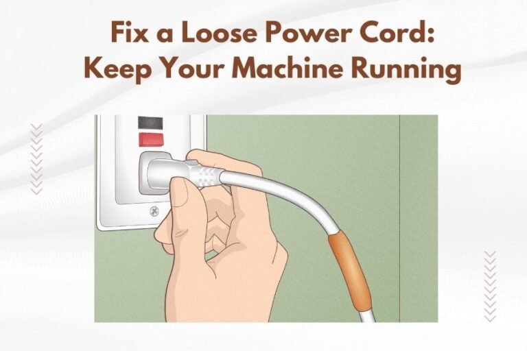 Fix a Loose Power Cord_ Keep Your Machine Running