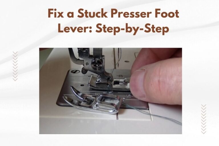 Fix a Stuck Presser Foot Lever_ Step-by-Step