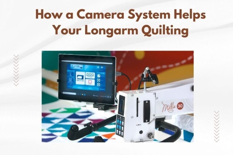 How a Camera System Helps Your Longarm Quilting