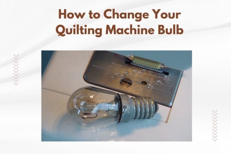 How to Change Your Quilting Machine Bulb