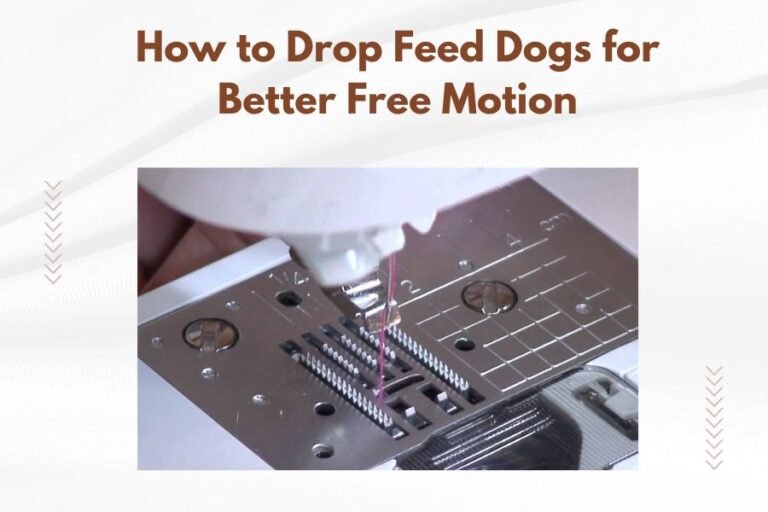 How to Drop Feed Dogs for Better Free Motion