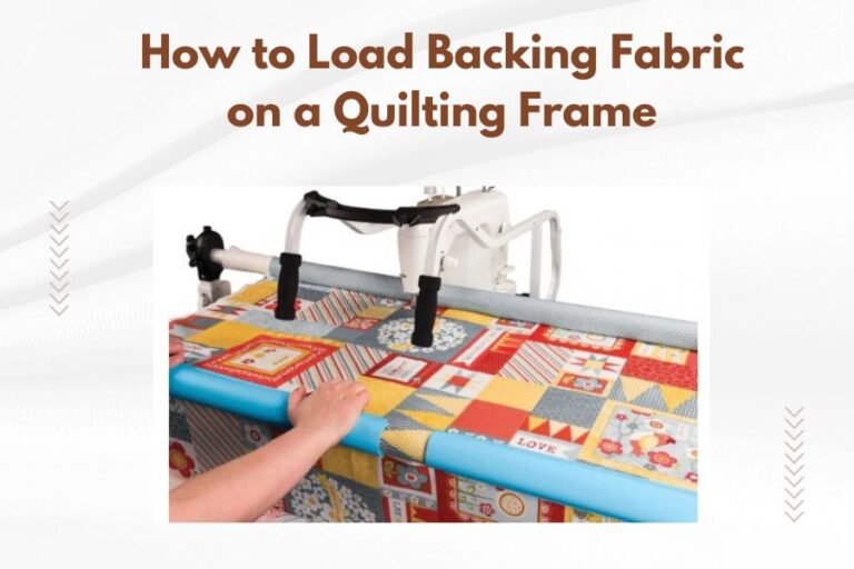 How to Load Backing Fabric on a Quilting Frame