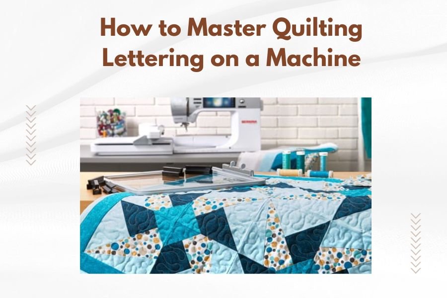 How to Master Quilting Lettering on a Machine