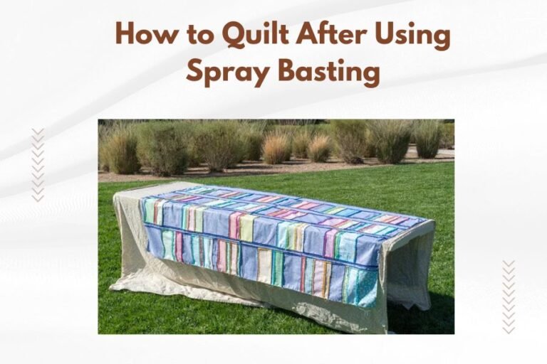 How to Quilt After Using Spray Basting