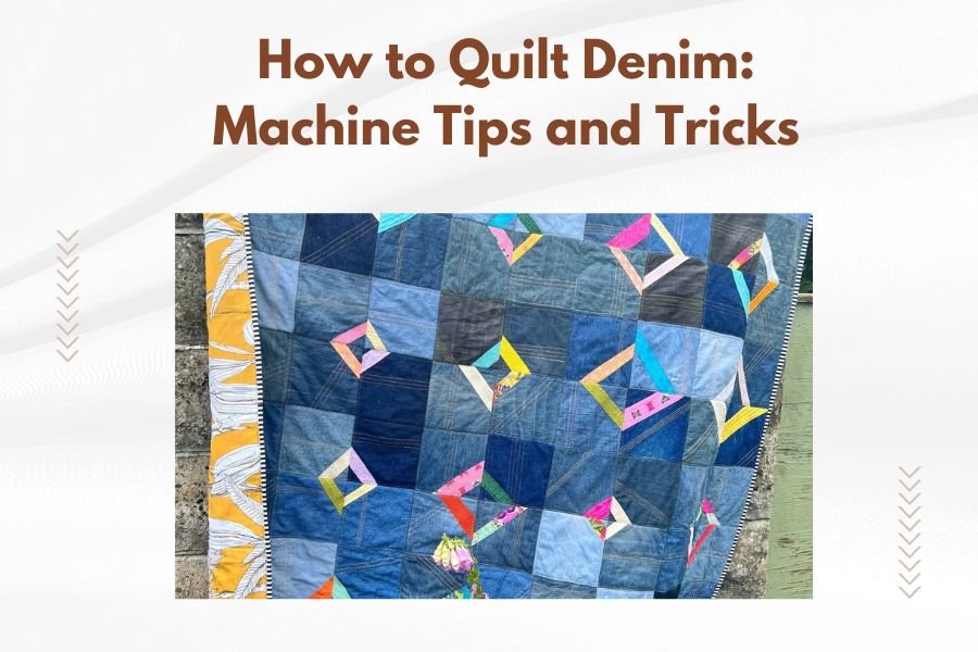 How to Quilt Denim_ Machine Tips and Tricks