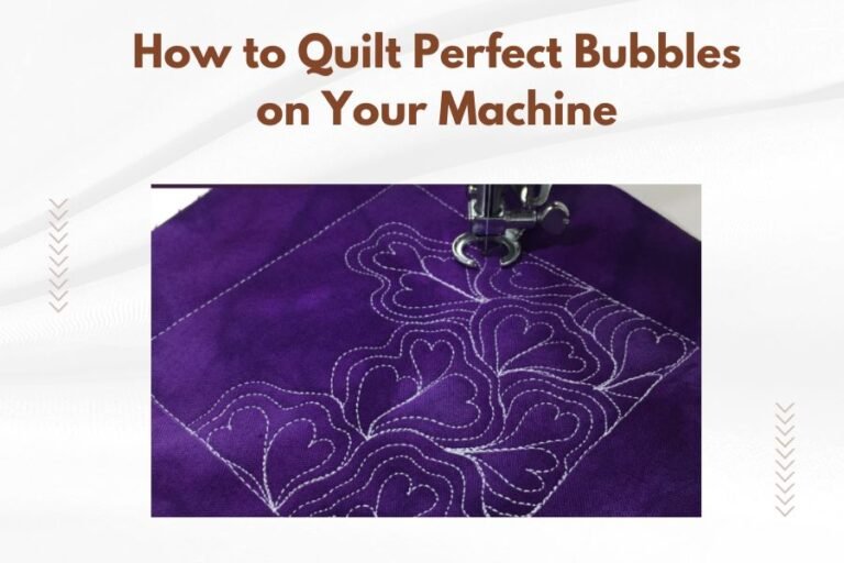 How to Quilt Perfect Bubbles on Your Machine