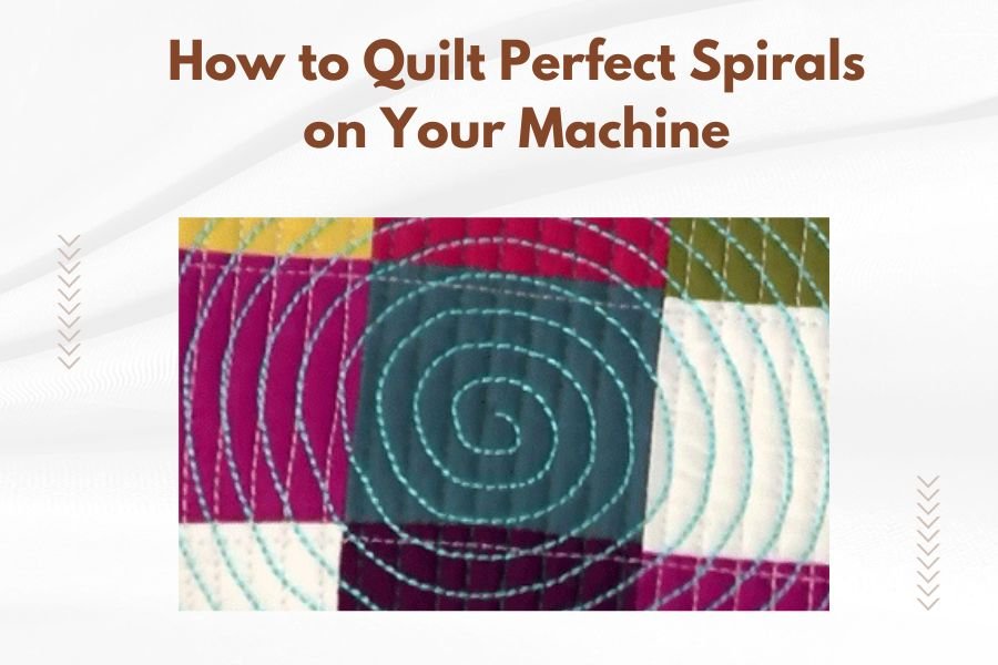 How to Quilt Perfect Spirals on Your Machine