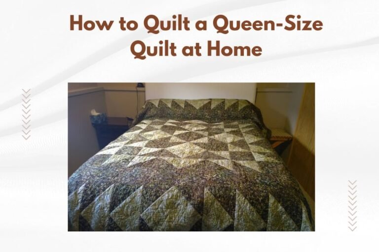 How to Quilt a Queen-Size Quilt at Home