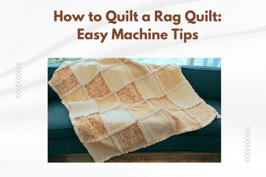 How to Quilt a Rag Quilt_ Easy Machine Tips