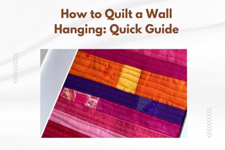 How to Quilt a Wall Hanging_ Quick Guide