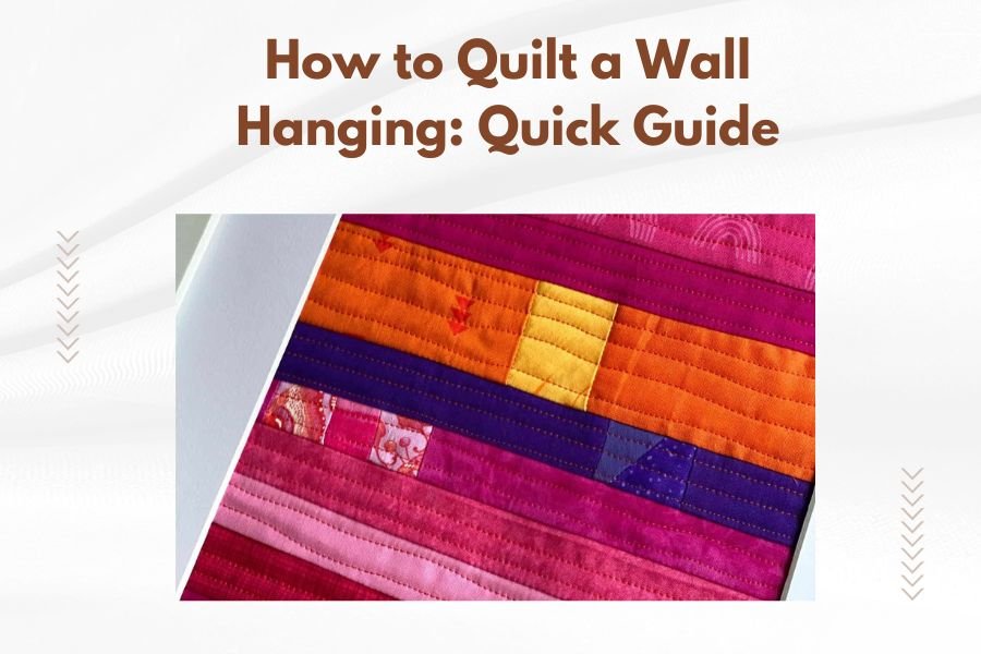 How to Quilt a Wall Hanging_ Quick Guide