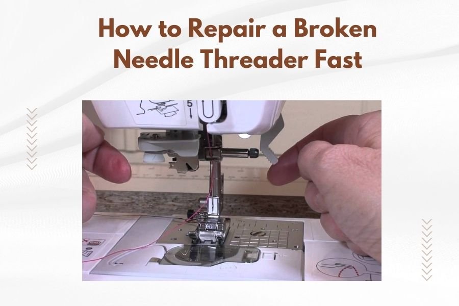 How to Repair a Broken Needle Threader Fast
