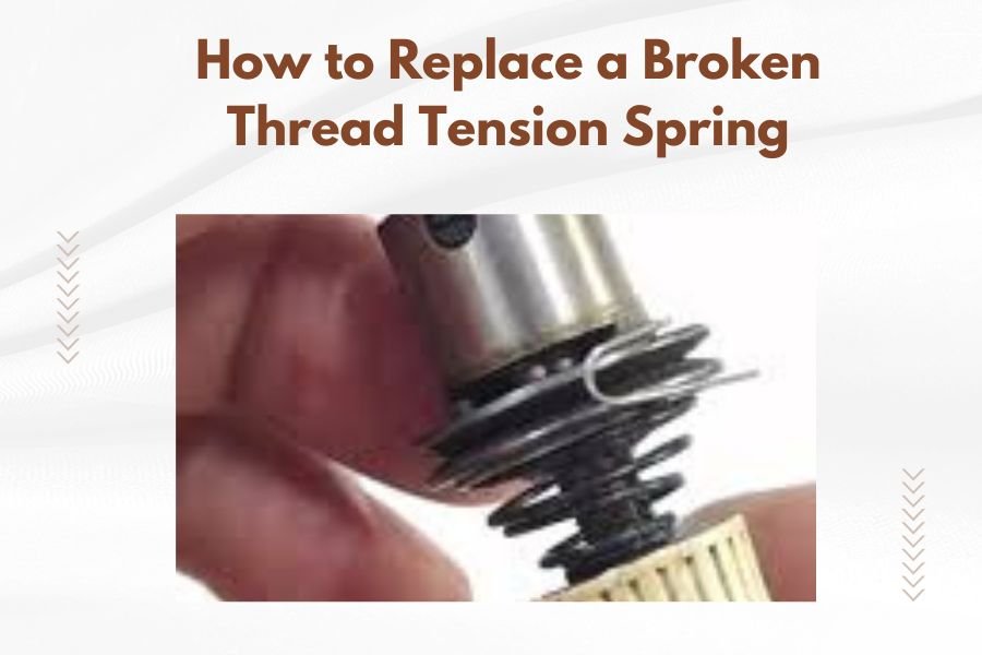 How to Replace a Broken Thread Tension Spring