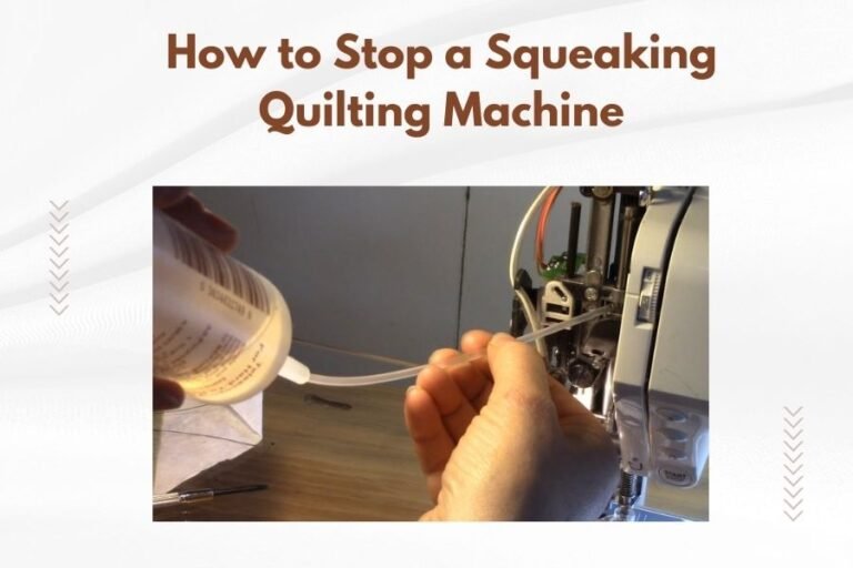How to Stop a Squeaking Quilting Machine