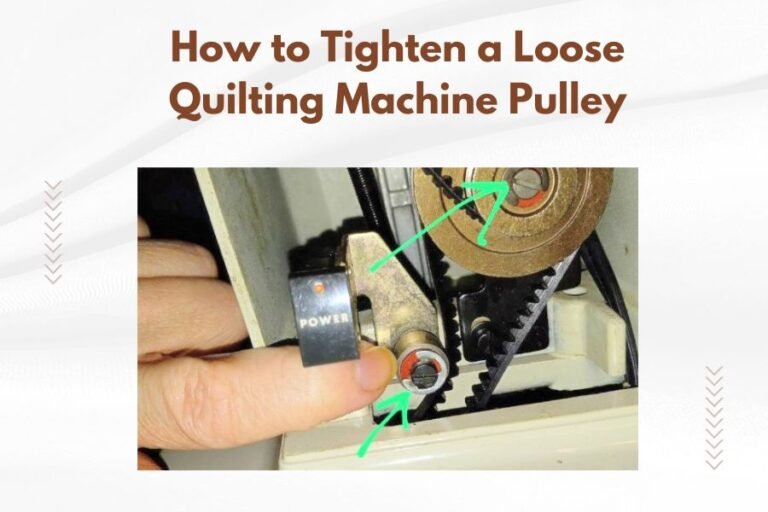 How to Tighten a Loose Quilting Machine Pulley