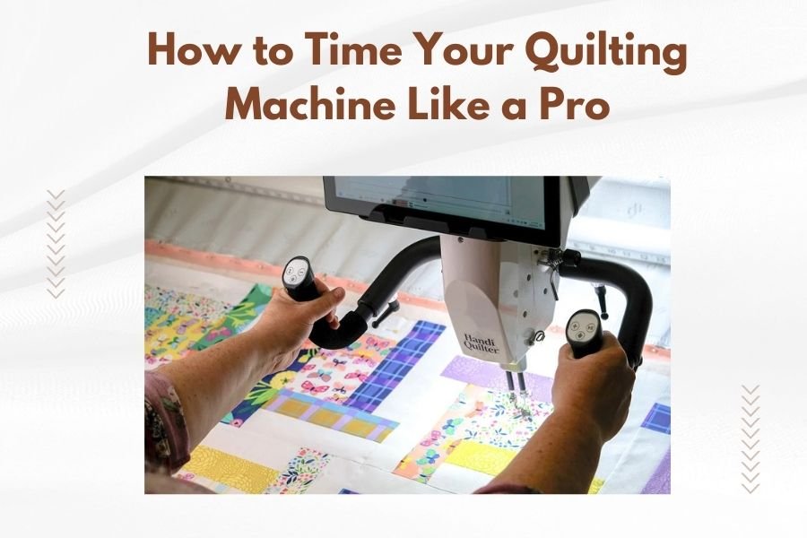 How to Time Your Quilting Machine Like a Pro